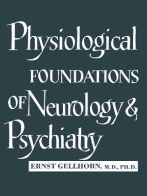 cover image of Physiological Foundations of Neurology and Psychiatry